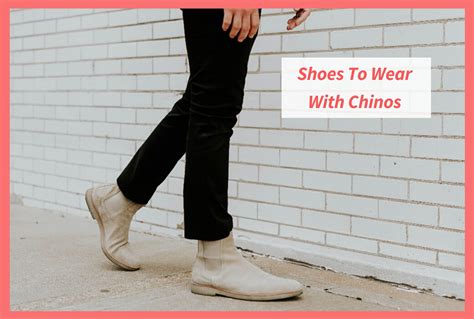 chinos shoes to wear.